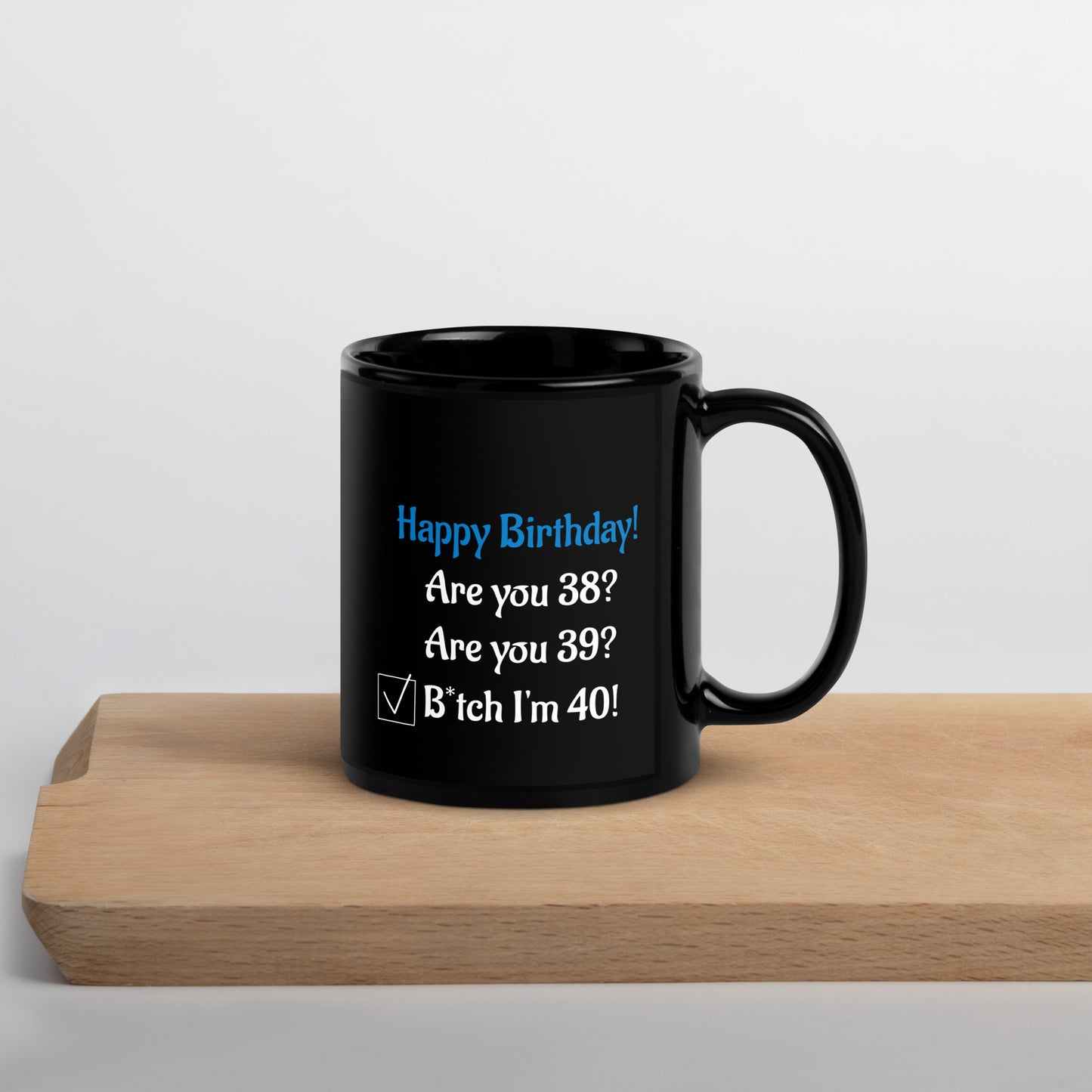 B*tch I'm 40! Mug