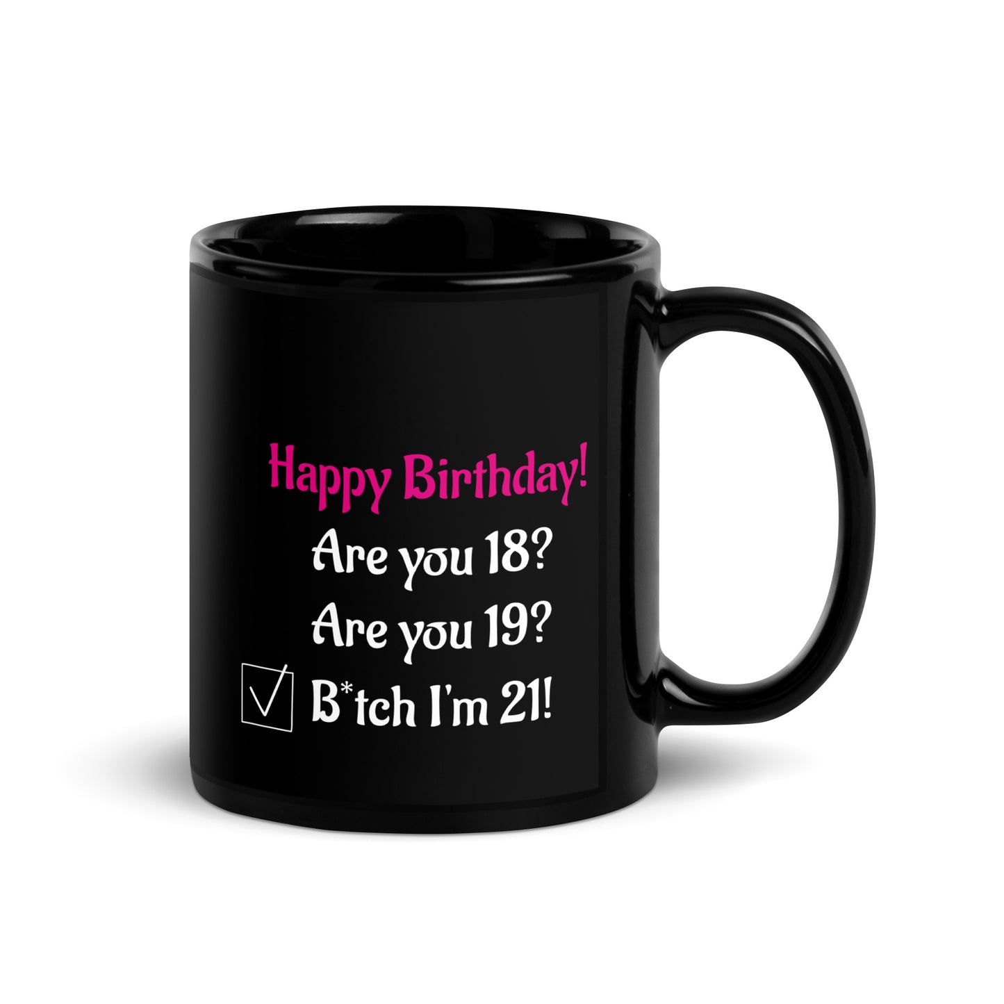 B*tch i'm 21! Mug