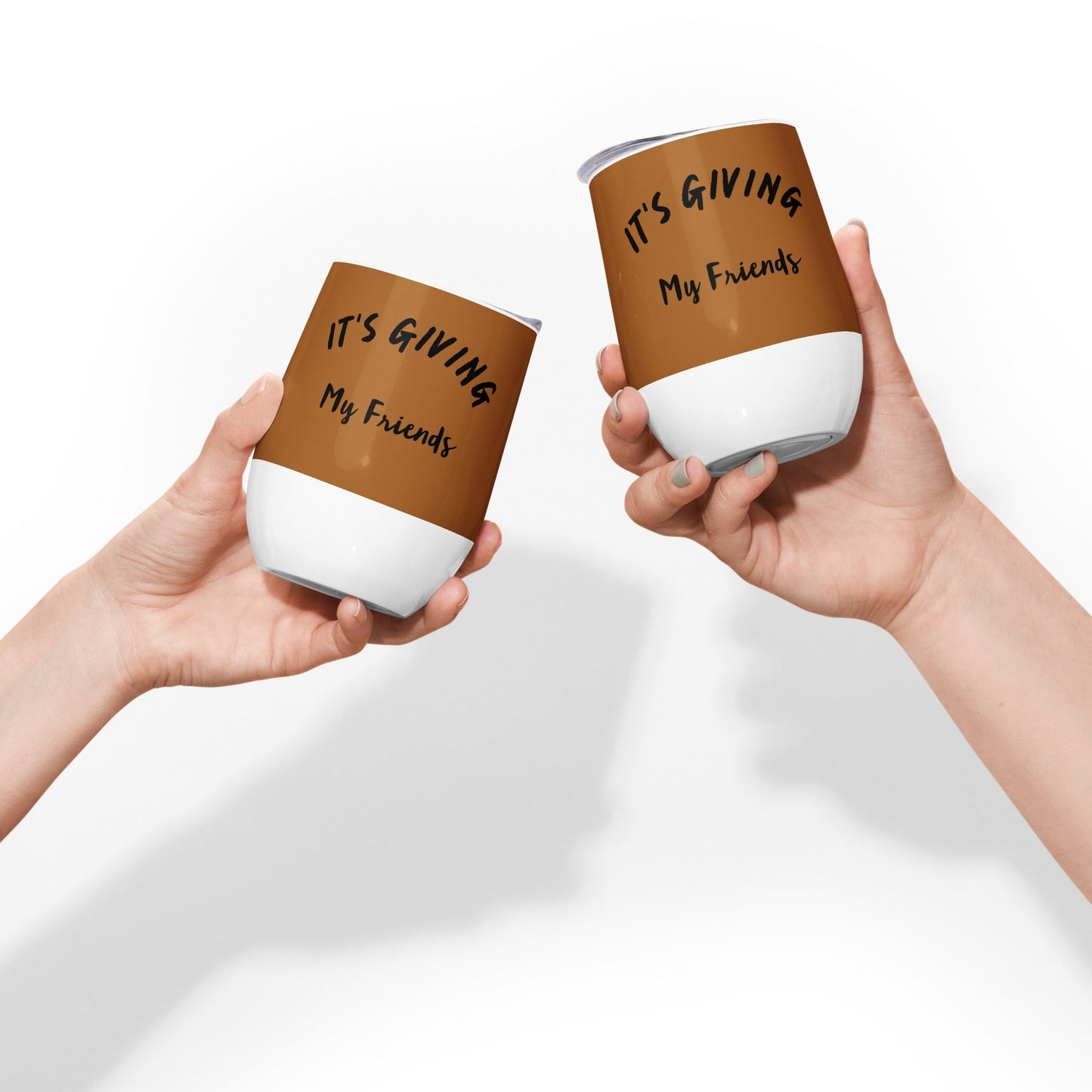It's Giving My Friends- Wine tumbler