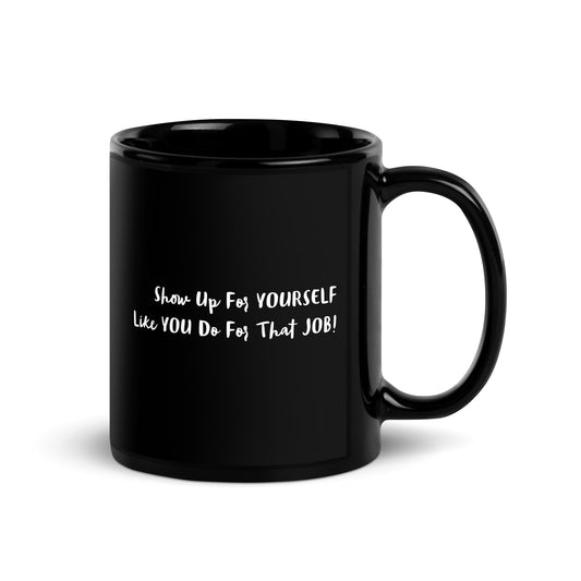 Show Up-Black Glossy Mug