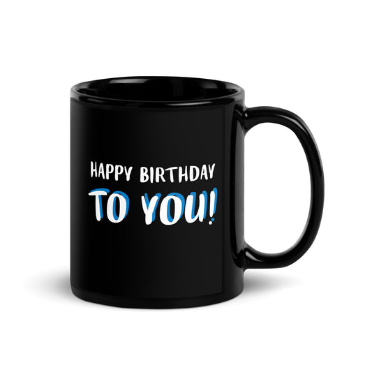 Happy Birthday To You! Mug