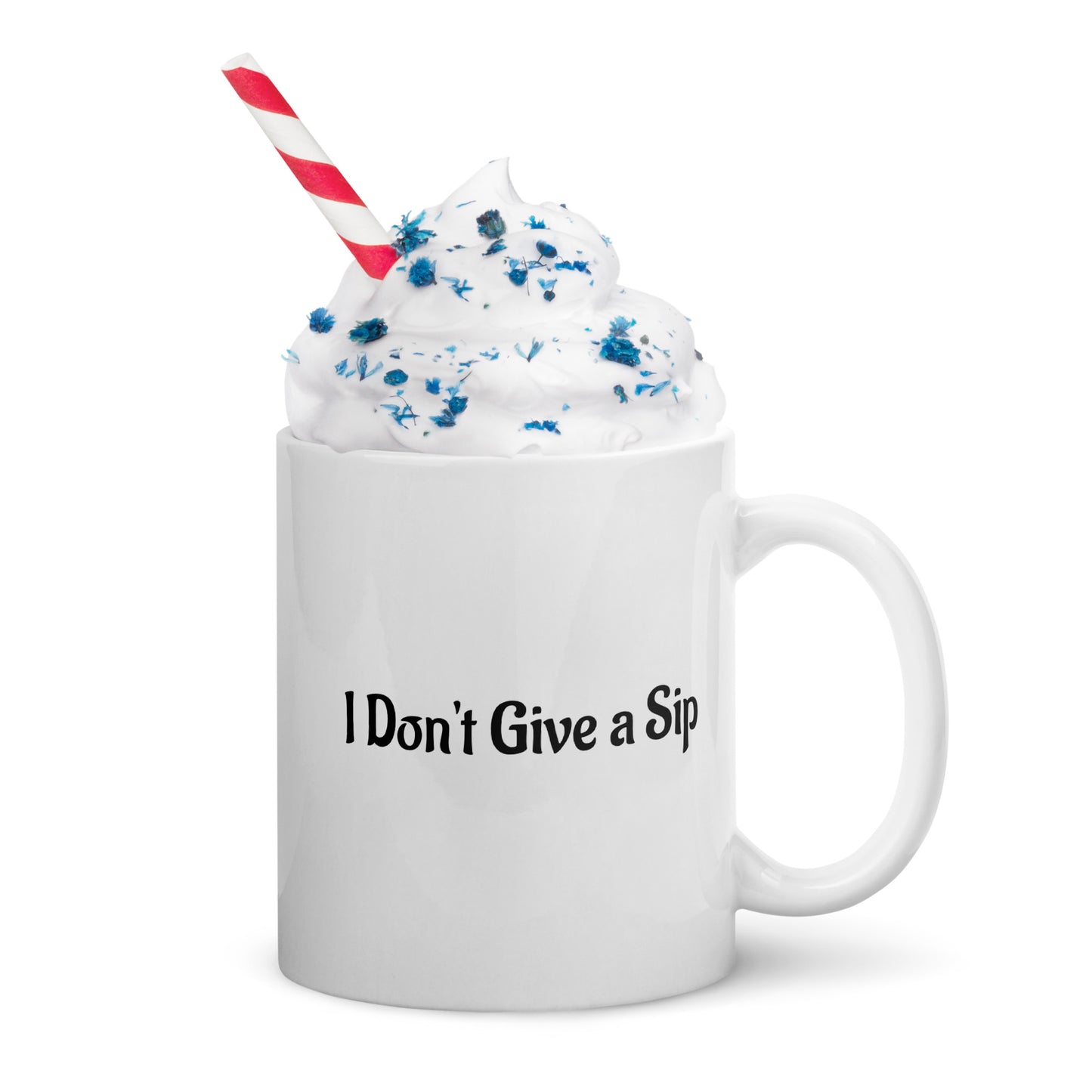 I Don't Give a Sip Glossy Ceramic Mug